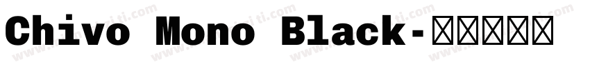 Chivo Mono Black字体转换